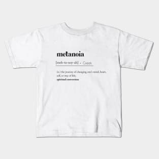 Metanoia Definition Kids T-Shirt